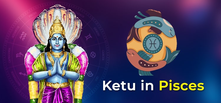 ketu in Pisces Sign