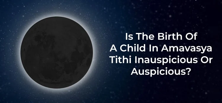 Amavasya Tithi good or bad luck