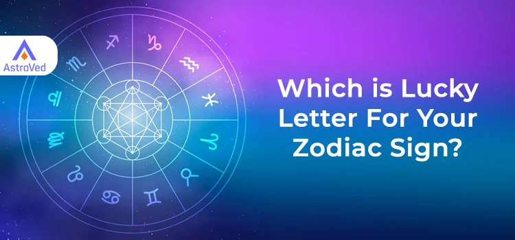 Which is Lucky Letter For Your Zodiac Sign
