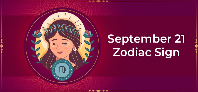 September 21 Zodiac Sign
