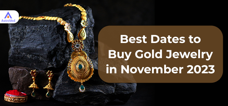 Best Dates to Buy Gold Jewelry in November 2023