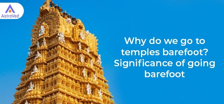 Why Do People Go Barefoot Inside Temples