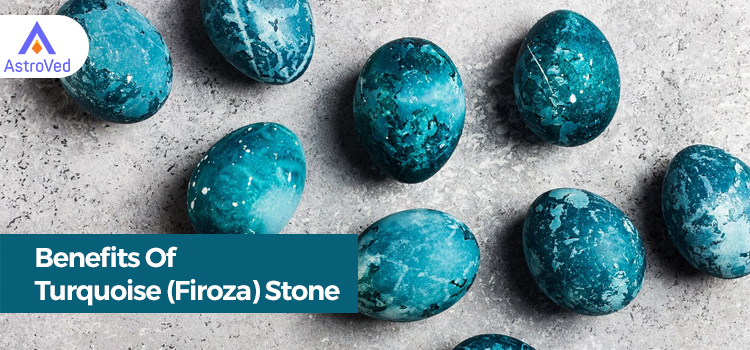 Benefits Of Firoza Stone
