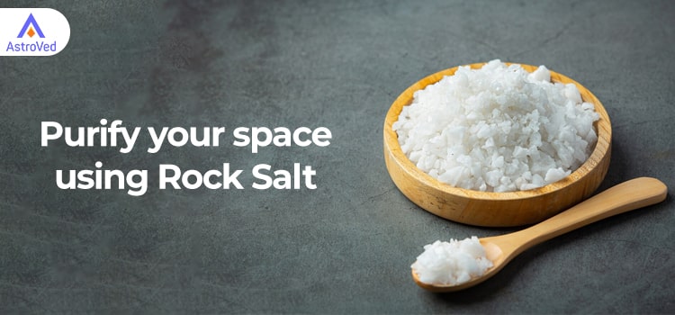 Purify your space using Rock Salt