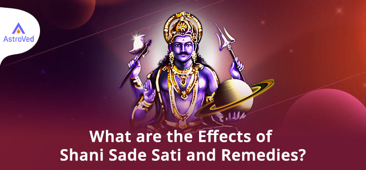 Effects of Shani Sade Sati and Remedies