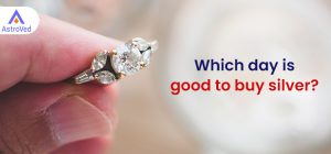 Which Days are Auspicious to Buy Silver
