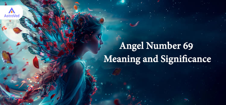 Angel Number 69 - Meaning and Significance