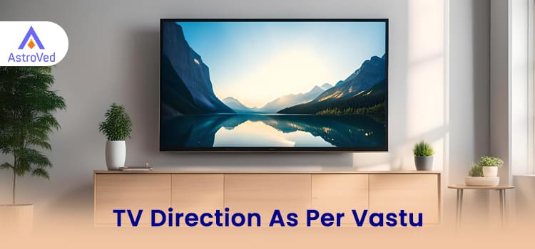TV Direction As Per Vastu