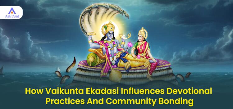 How Vaikunta Ekadasi Influences Devotional Practices And Community Bonding