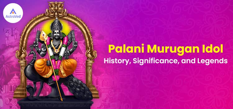 Palani Murugan Idol: History, Significance, and Legends 