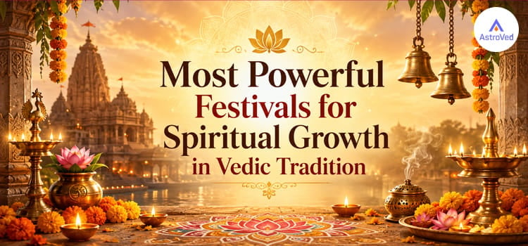 Most Powerful Festivals for Spiritual Growth in Vedic Tradition